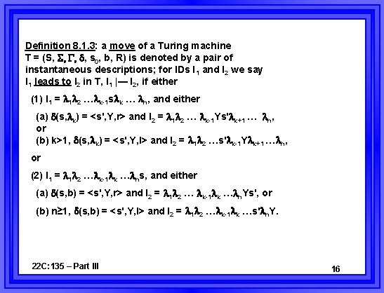 Definition 8. 1. 3: a move of a Turing machine T = (S, ,