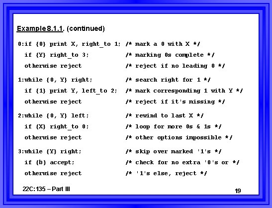 Example 8. 1. 1. (continued) 0: if {0} print X, right_to 1; /* mark