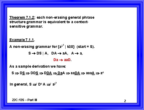 Theorem 7. 1. 2: each non-erasing general phrase structure grammar is equivalent to a