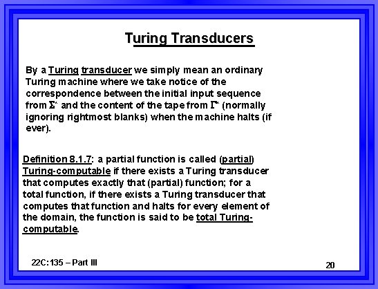 Turing Transducers By a Turing transducer we simply mean an ordinary Turing machine where