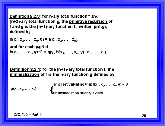 Definition 8. 2. 3: for n-ary total function f and (n+2)-ary total function g,