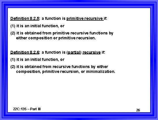 Definition 8. 2. 5: a function is primitive recursive if: (1) it is an