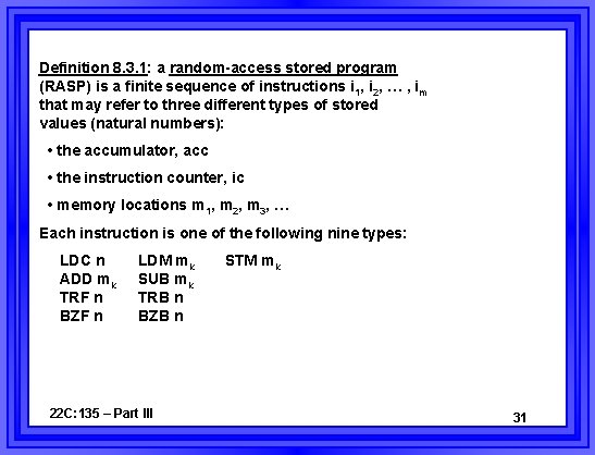Definition 8. 3. 1: a random-access stored program (RASP) is a finite sequence of