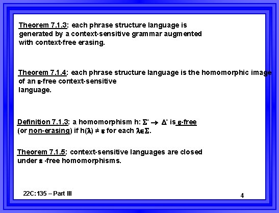 Theorem 7. 1. 3: each phrase structure language is generated by a context-sensitive grammar