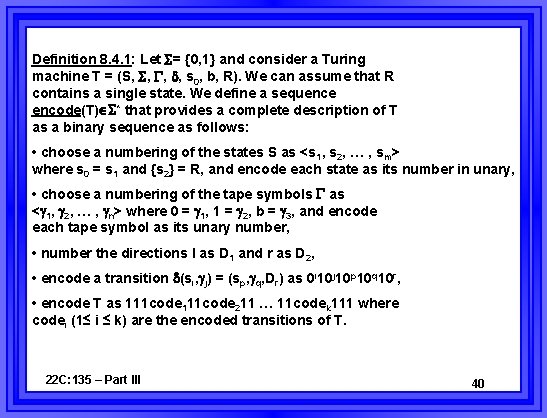 Definition 8. 4. 1: Let = {0, 1} and consider a Turing machine T