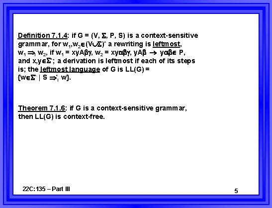 Definition 7. 1. 4: if G = (V, , P, S) is a context-sensitive