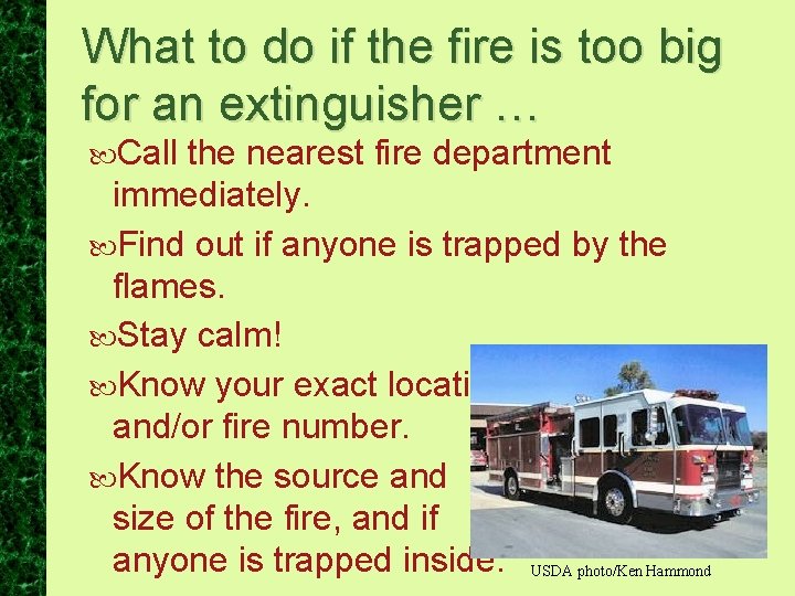 What to do if the fire is too big for an extinguisher … Call