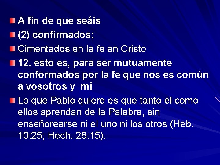 A fin de que seáis (2) confirmados; Cimentados en la fe en Cristo 12.