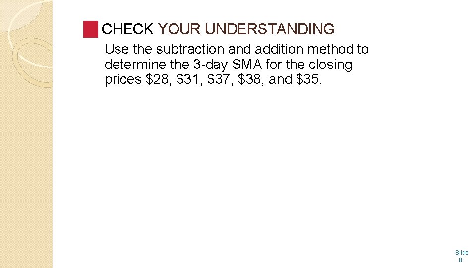 CHECK YOUR UNDERSTANDING Use the subtraction and addition method to determine the 3 -day