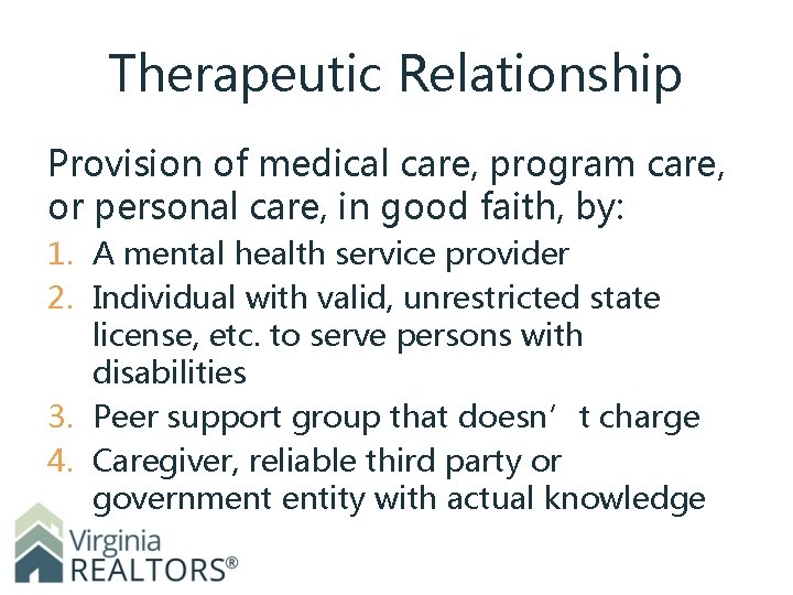 Therapeutic Relationship Provision of medical care, program care, or personal care, in good faith,
