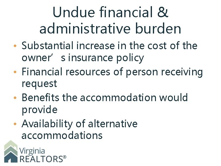Undue financial & administrative burden • Substantial increase in the cost of the owner’s