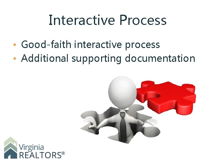 Interactive Process • Good-faith interactive process • Additional supporting documentation 