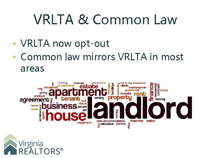 VRLTA & Common Law • VRLTA now opt-out • Common law mirrors VRLTA in