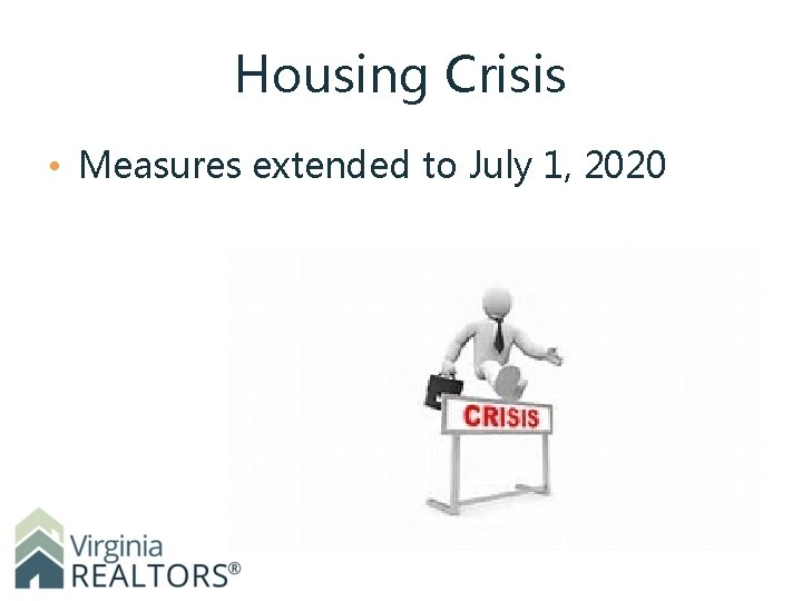 Housing Crisis • Measures extended to July 1, 2020 