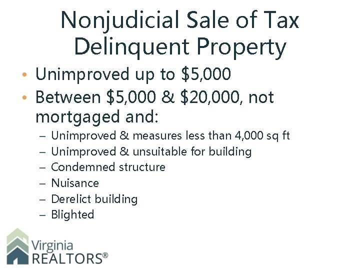 Nonjudicial Sale of Tax Delinquent Property • Unimproved up to $5, 000 • Between