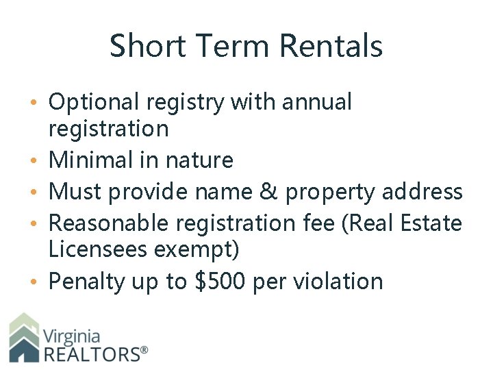 Short Term Rentals • Optional registry with annual registration • Minimal in nature •