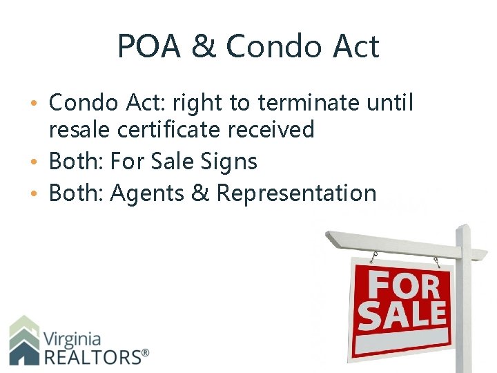 POA & Condo Act • Condo Act: right to terminate until resale certificate received