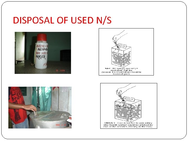 DISPOSAL OF USED N/S 