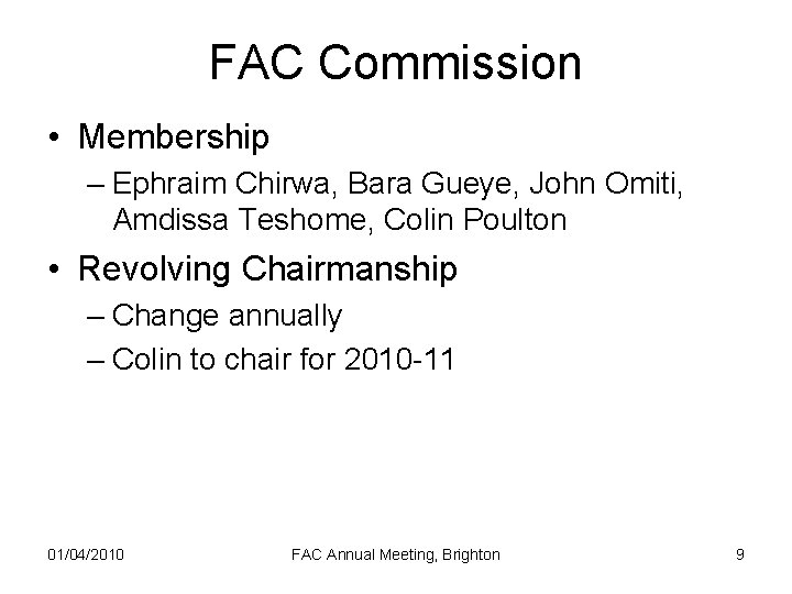 FAC Commission • Membership – Ephraim Chirwa, Bara Gueye, John Omiti, Amdissa Teshome, Colin