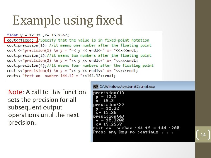 Example using fixed Note: A call to this function sets the precision for all