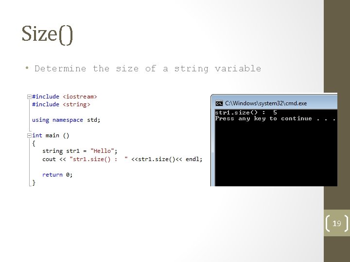 Size() • Determine the size of a string variable 19 