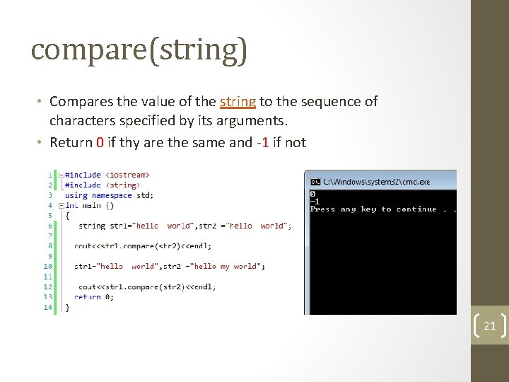 compare(string) • Compares the value of the string to the sequence of characters specified