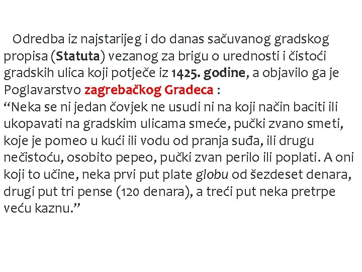 Odredba iz najstarijeg i do danas sačuvanog gradskog propisa (Statuta) vezanog za brigu o