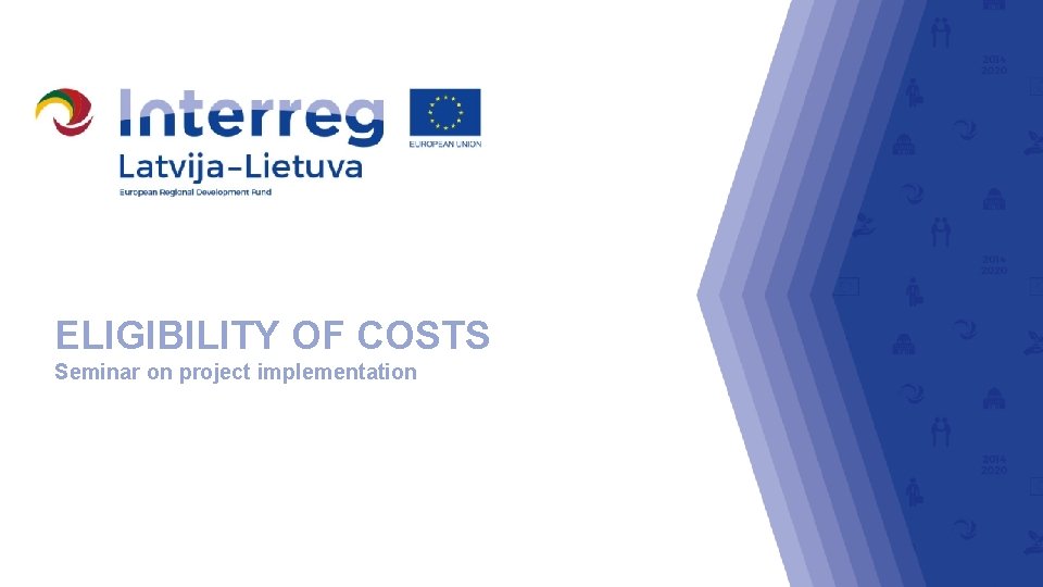 ELIGIBILITY OF COSTS Seminar on project implementation 