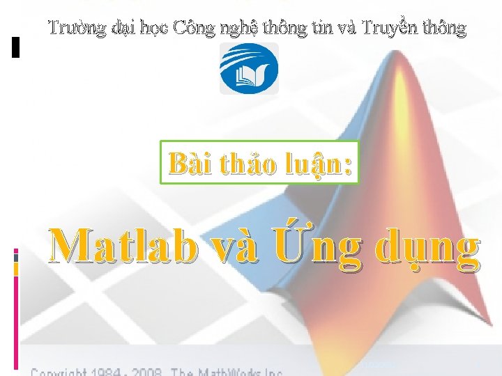 Trường đại học Công nghệ thông tin và Truyền thông Bài thảo luận: Matlab