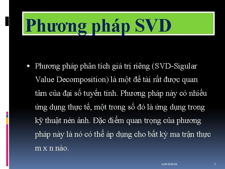 Phương pháp SVD Phương pháp phân tích giá trị riêng (SVD-Sigular Value Decomposition) là