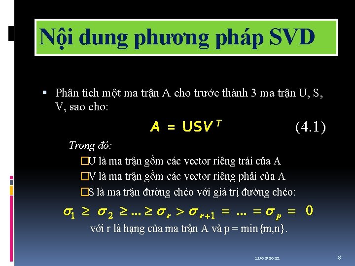 Nội dung phương pháp SVD Phân tích một ma trận A cho trước thành