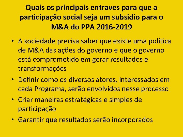 Quais os principais entraves para que a participação social seja um subsidio para o