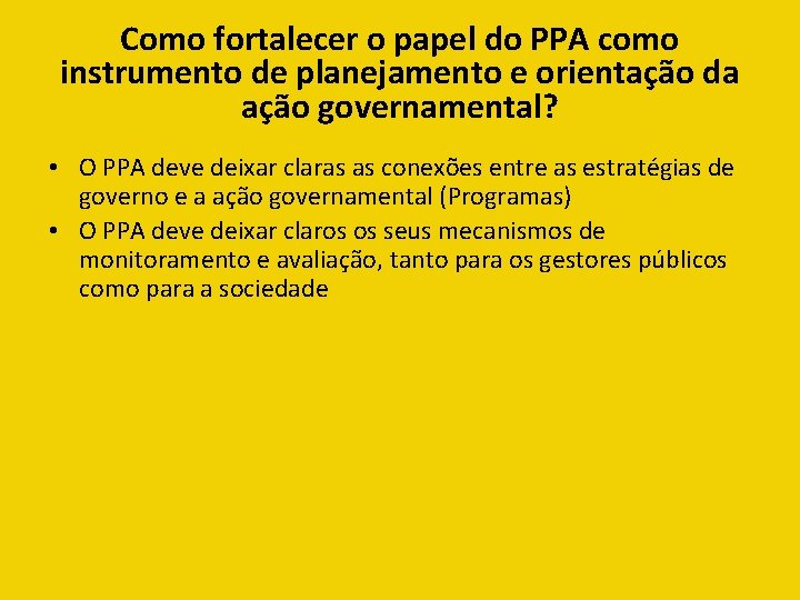 Como fortalecer o papel do PPA como instrumento de planejamento e orientação da ação