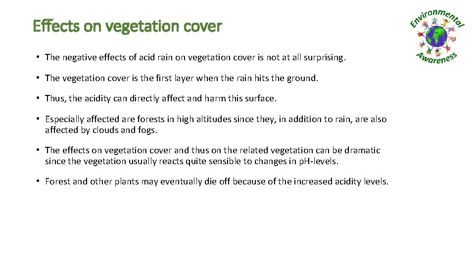 Effects on vegetation cover • The negative effects of acid rain on vegetation cover