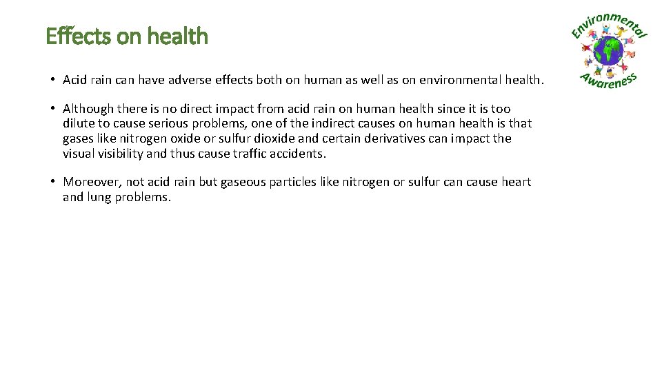 Effects on health • Acid rain can have adverse effects both on human as