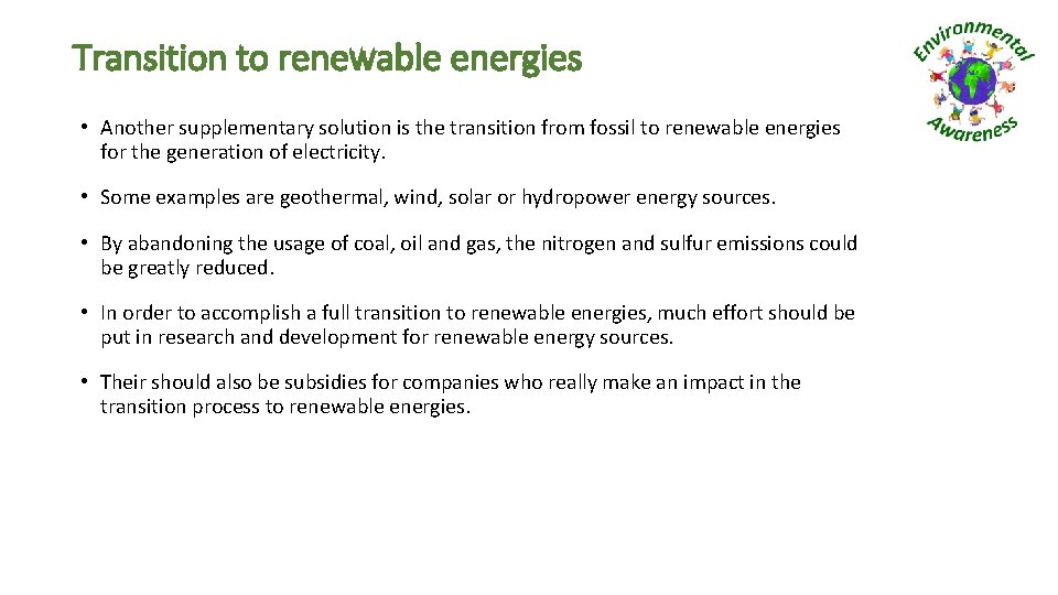 Transition to renewable energies • Another supplementary solution is the transition from fossil to