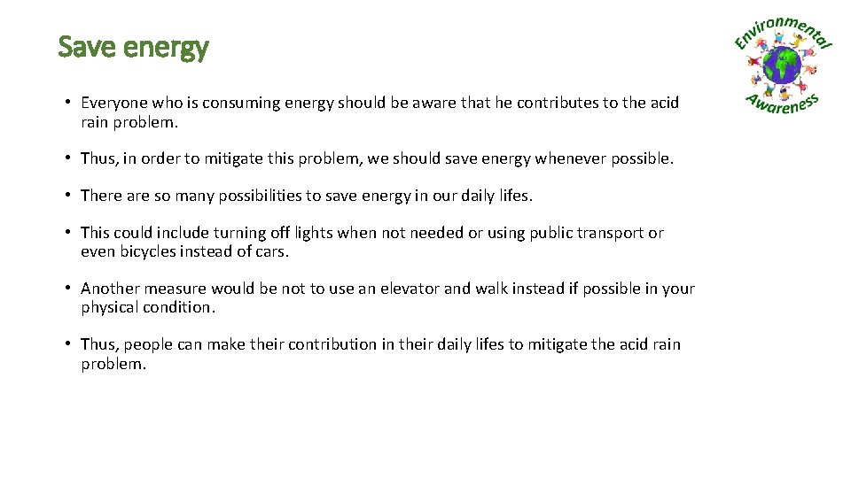 Save energy • Everyone who is consuming energy should be aware that he contributes