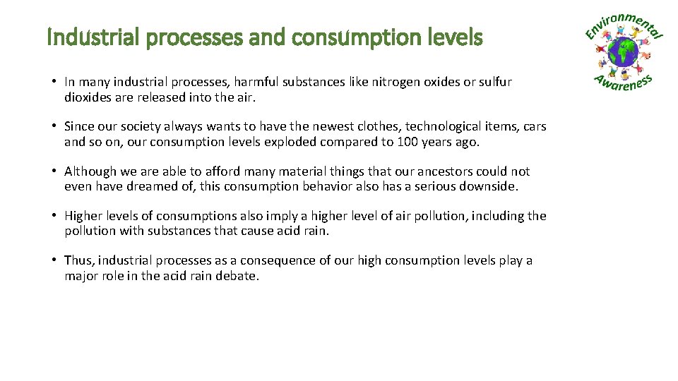 Industrial processes and consumption levels • In many industrial processes, harmful substances like nitrogen