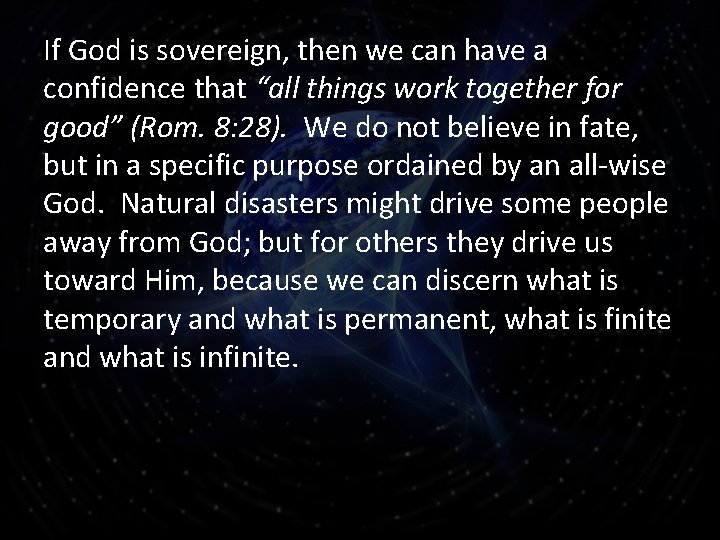 If God is sovereign, then we can have a confidence that “all things work