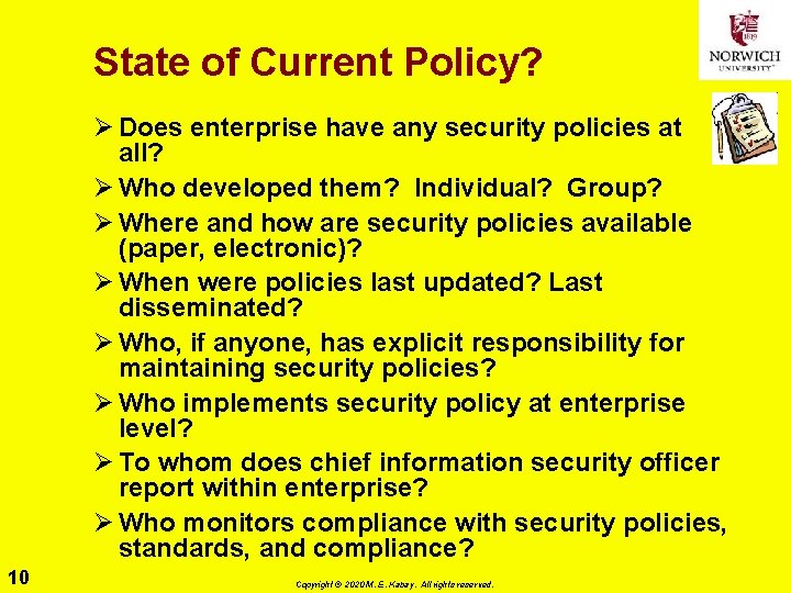 State of Current Policy? Ø Does enterprise have any security policies at all? Ø