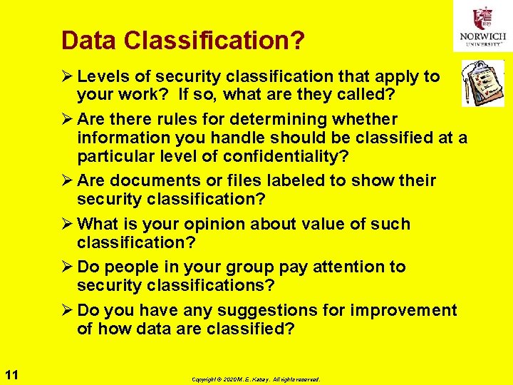 Data Classification? Ø Levels of security classification that apply to your work? If so,