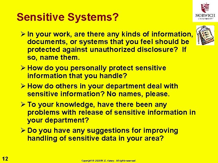 Sensitive Systems? Ø In your work, are there any kinds of information, documents, or