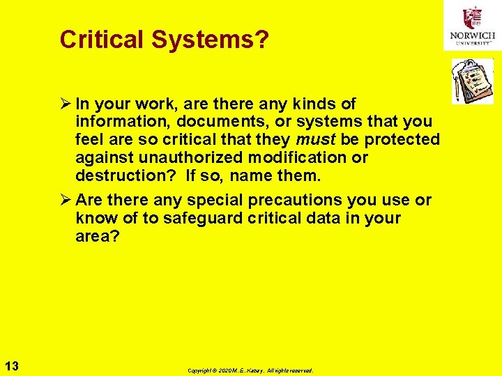 Critical Systems? Ø In your work, are there any kinds of information, documents, or