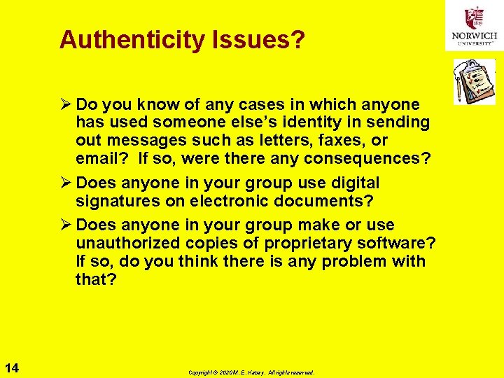 Authenticity Issues? Ø Do you know of any cases in which anyone has used