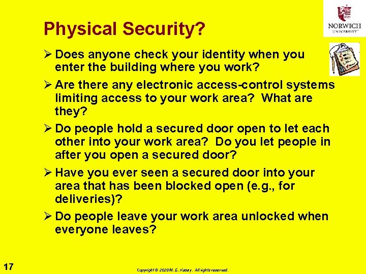 Physical Security? Ø Does anyone check your identity when you enter the building where