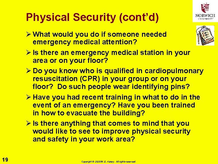 Physical Security (cont’d) Ø What would you do if someone needed emergency medical attention?