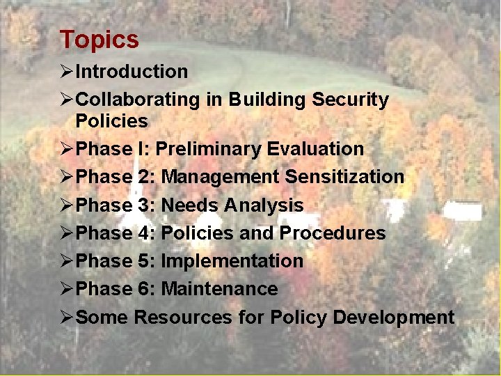 Topics ØIntroduction ØCollaborating in Building Security Policies ØPhase I: Preliminary Evaluation ØPhase 2: Management