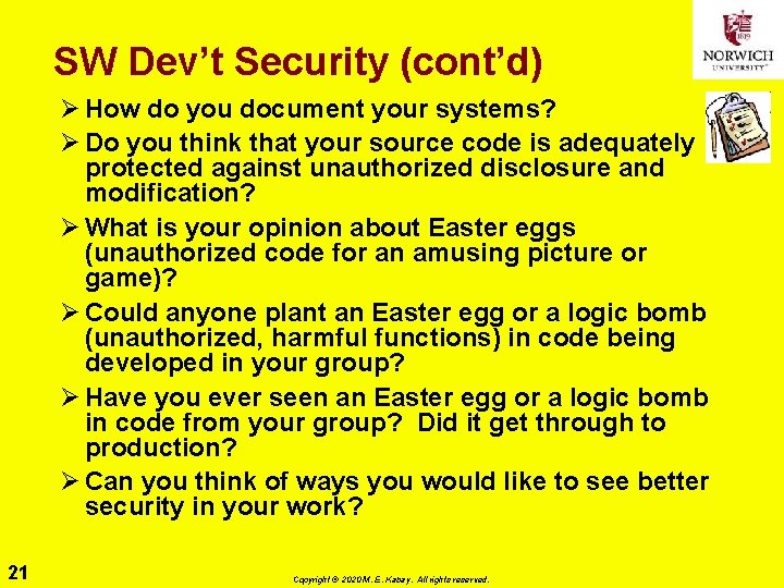 SW Dev’t Security (cont’d) Ø How do you document your systems? Ø Do you