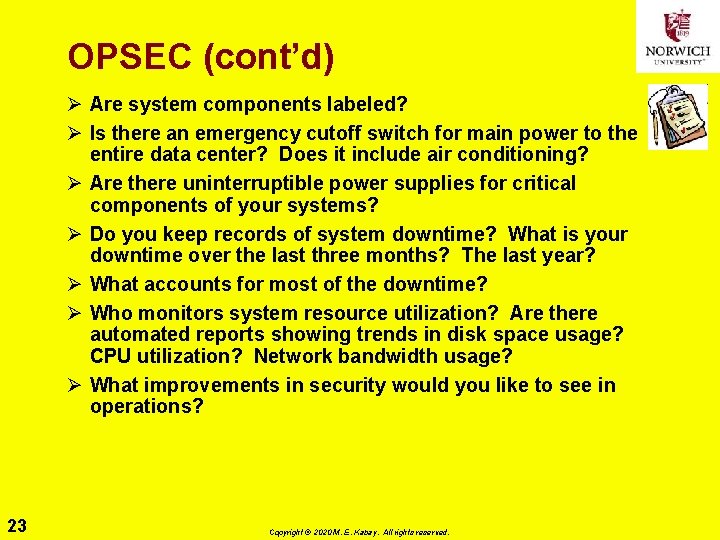OPSEC (cont’d) Ø Are system components labeled? Ø Is there an emergency cutoff switch