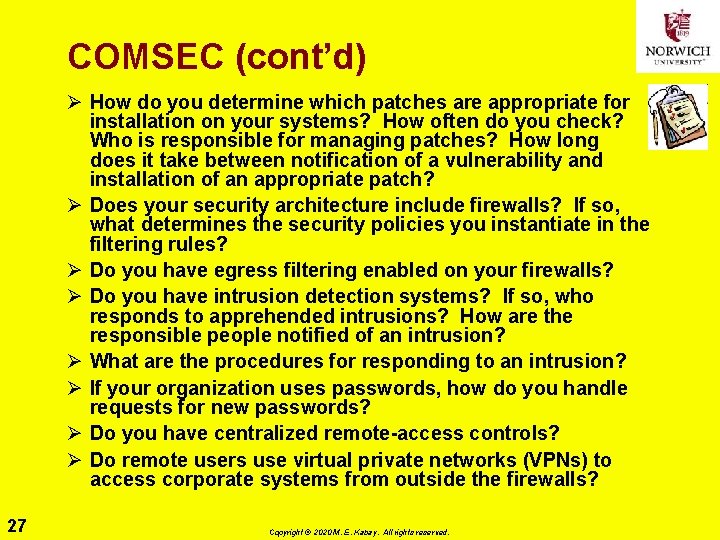 COMSEC (cont’d) Ø How do you determine which patches are appropriate for installation on